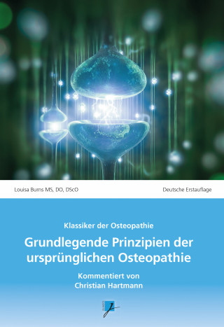 Louisa Burns: Grundlegende Prinzipien der ursprünglichen Osteopathie