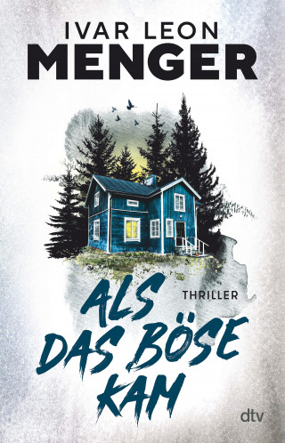 Ivar Leon Menger: Als das Böse kam