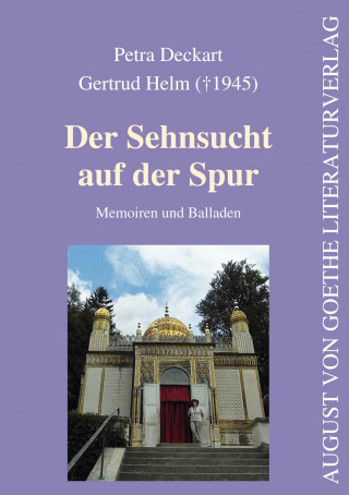 Petra Deckart, Gertrud Helm (†): Der Sehnsucht auf der Spur