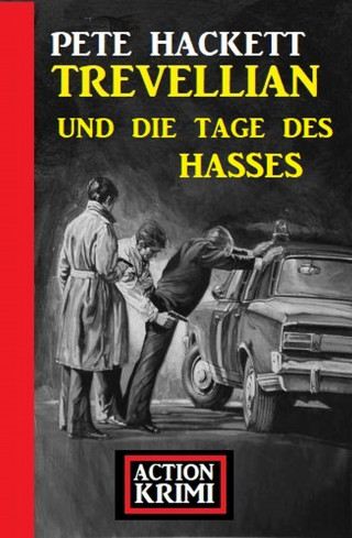 Pete Hackett: Trevellian und die Tage des Hasses: Action Krimi