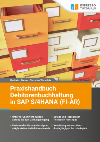 Karlheinz Weber, Werschitz Christine: Praxishandbuch Debitorenbuchhaltung in SAP S/4HANA (FI-AR)