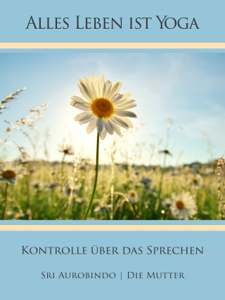 Sri Aurobindo, Die (d.i. Mira Alfassa) Mutter: Kontrolle über das Sprechen