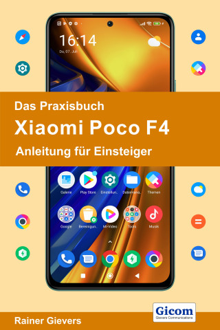 Rainer Gievers: Das Praxisbuch Xiaomi Poco F4 - Anleitung für Einsteiger