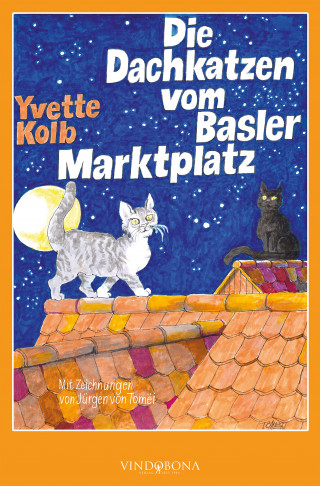 Yvette Kolb: Die Dachkatzen vom Basler Marktplatz