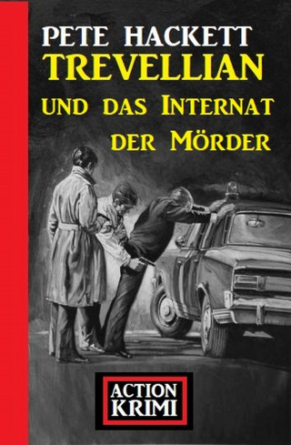 Pete Hackett: Trevellian und das Internat der Mörder: Action Krimi