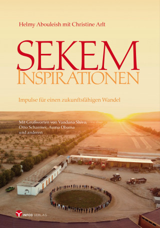 Helmy Abouleish, Christine Arlt: Sekem Inspirationen