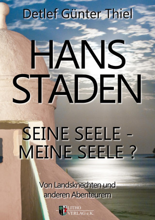 Detlef Günter Thiel: Hans Staden