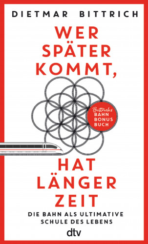 Dietmar Bittrich: Wer später kommt, hat länger Zeit