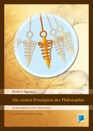 Herbert Spencer: Die ersten Prinzipien der Philosophie