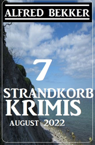 Alfred Bekker: 7 Strandkorb Krimis August 2022