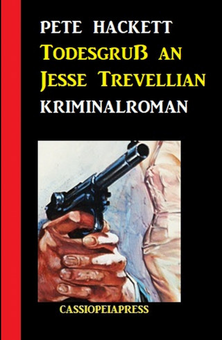 Pete Hackett: Todesgruß an Jesse Trevellian: Kriminalroman