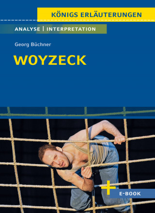 Georg Büchner: Woyzeck von Georg Büchner - Textanalyse und Interpretation