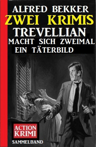 Alfred Bekker: Trevellian macht sich zweimal ein Täterbild: Zwei Krimis