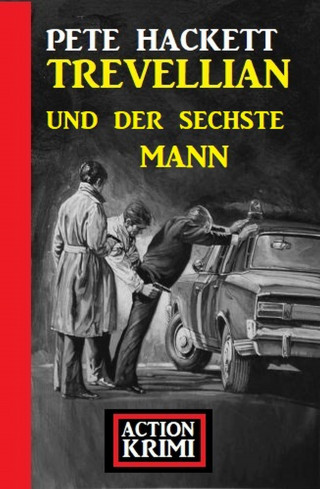 Pete Hackett: Trevellian und der sechste Mann: Action Krimi