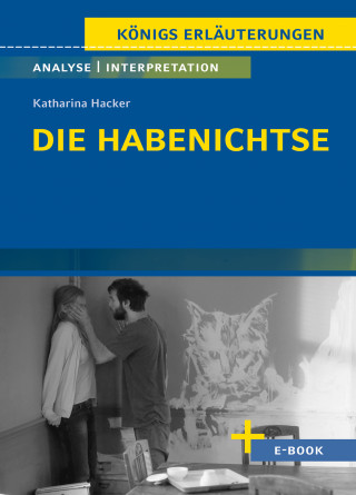 Katharina Hacker: Die Habenichtse von Katharina Hacker - Textanalyse und Interpretation
