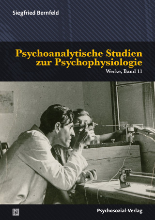 Siegfried Bernfeld: Psychoanalytische Studien zur Psychophysiologie