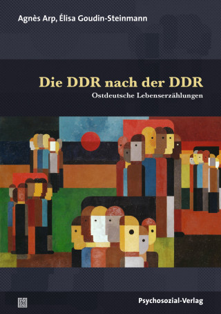 Agnès Arp, Élisa Goudin-Steinmann: Die DDR nach der DDR