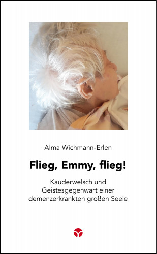 Alma Wichmann-Erlen: Flieg, Emmy, flieg!