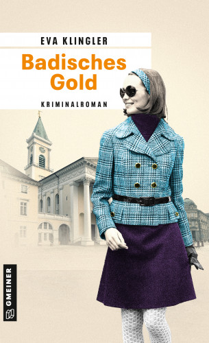 Eva Klingler: Badisches Gold