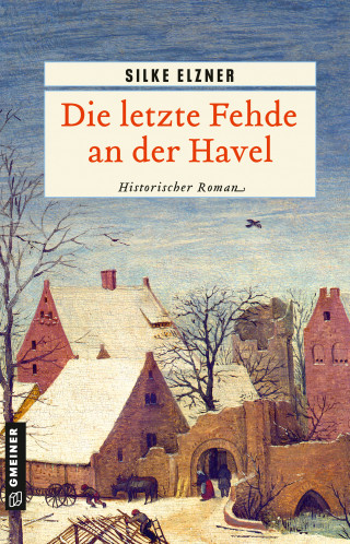 Silke Elzner: Die letzte Fehde an der Havel