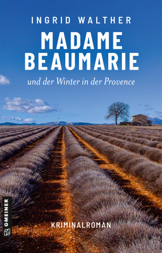 Ingrid Walther: Madame Beaumarie und der Winter in der Provence