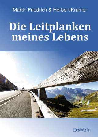Martin Friedrich, Herbert Kramer: Die Leitplanken meines Lebens