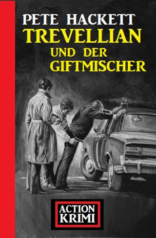 Pete Hackett: Trevellian und der Giftmischer: Action Krimi