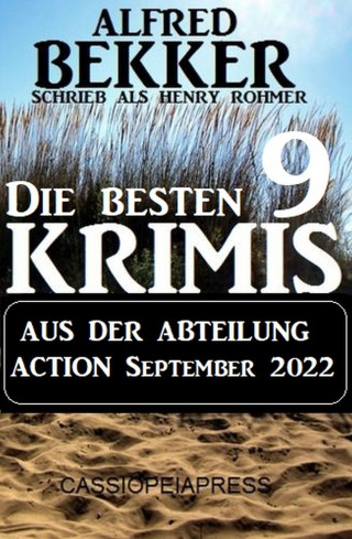 Alfred Bekker: Die besten 9 Krimis aus der Abteilung Action September 2022