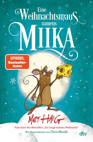 Matt Haig: Eine Weihnachtsmaus namens Miika