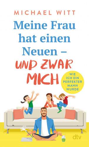 Michael Witt: Meine Frau hat einen Neuen – und zwar mich!