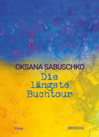 Oksana Sabuschko: Die längste Buchtour