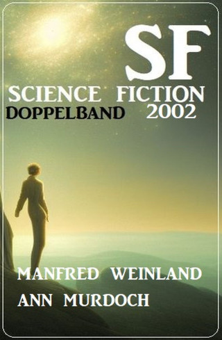Manfred Weinland, Ann Murdoch: Science Fiction Doppelband 2002