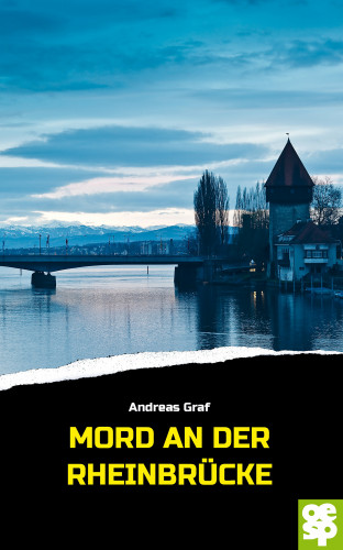 Andreas Graf: Mord an der Rheinbrücke