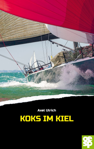 Axel Ulrich: Koks im Kiel