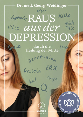 Georg Weidinger: Raus aus der Depression durch die Heilung der Mitte