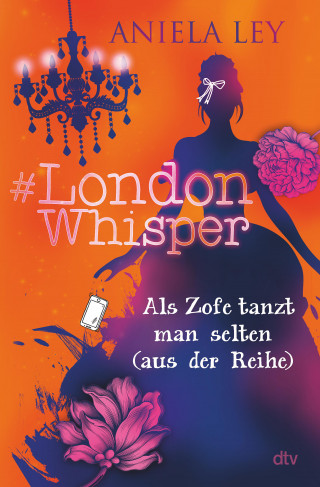 Aniela Ley: #London Whisper – Als Zofe tanzt man selten (aus der Reihe)