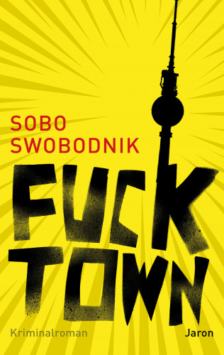 Sobo Swobodnik: Fucktown