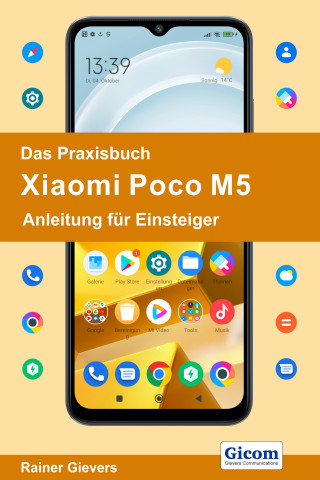Rainer Gievers: Das Praxisbuch Xiaomi Poco M5 - Anleitung für Einsteiger