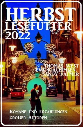 Eva Joachimsen, Thomas West, Sandy Palmer: Herbst Lesefutter 2022 - Romane und Erzählungen großer Autoren