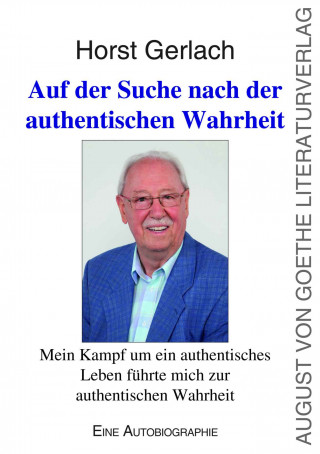 Horst Gerlach: Auf der Suche nach der authentischen Wahrheit