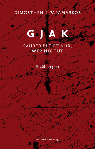 Dimosthenis Papamarkos: Gjak – sauber bleibt nur, wer nix tut