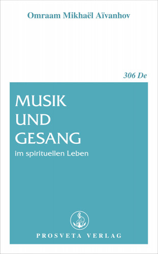 Omraam Mikhaël Aïvanhov: Musik und Gesang im spirituellen Leben