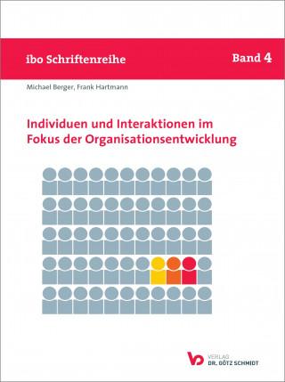 Michael Berger, Frank Hartmann: Individuen und Interaktionen im Fokus der Organisationsentwicklung