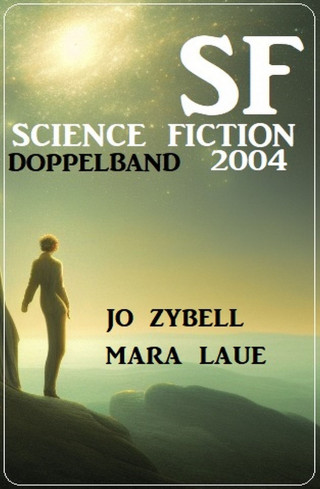 Jo Zybell, Mara Laue: Science Fiction Doppelband 2004