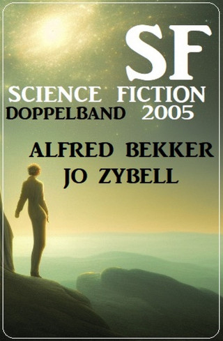Jo Zybell, Alfred Bekker: Science Fiction Doppelband 2005