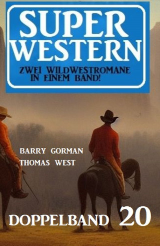 Barry Gorman, Thomas West: Super Western Doppelband 20