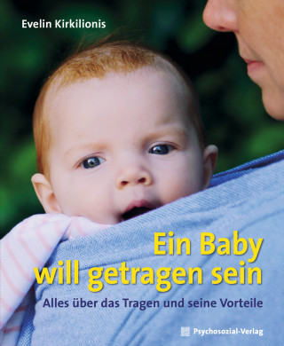 Evelin Kirkilionis: Ein Baby will getragen sein