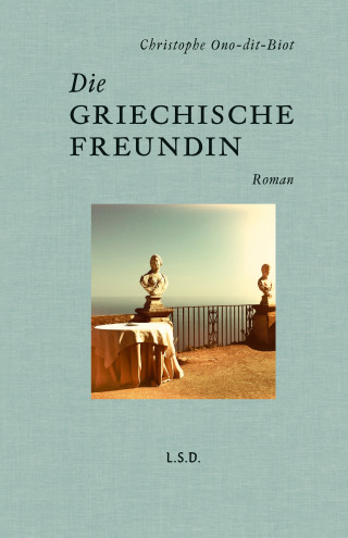 Christophe Ono-dit-Biot: Die griechische Freundin