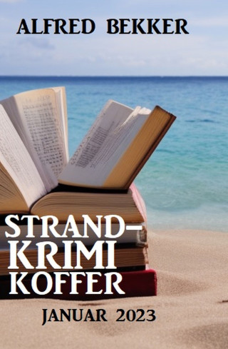 Alfred Bekker: Strandkrimi Koffer Januar 2023