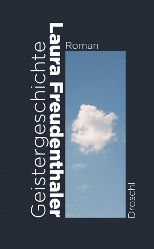 Laura Freudenthaler: Geistergeschichte